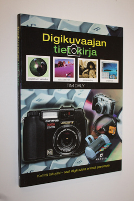 Tim Daly : Digikuvaajan tietokirja : näin saat digikuvist...