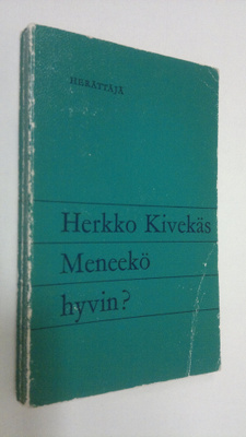 Herkko Kivekäs : Meneekö hyvin