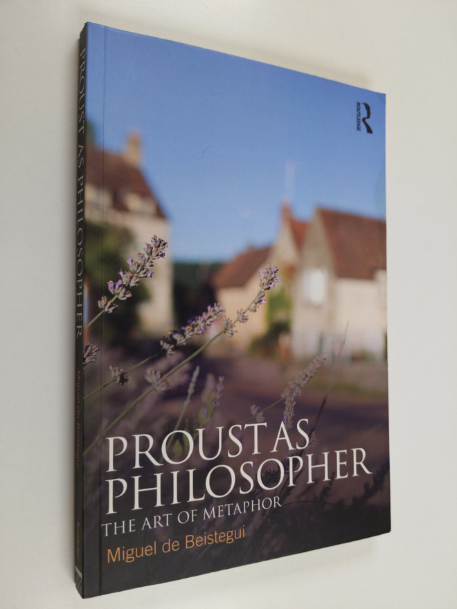 Miguel de Beistegui : Proust as philosopher : the art of ...