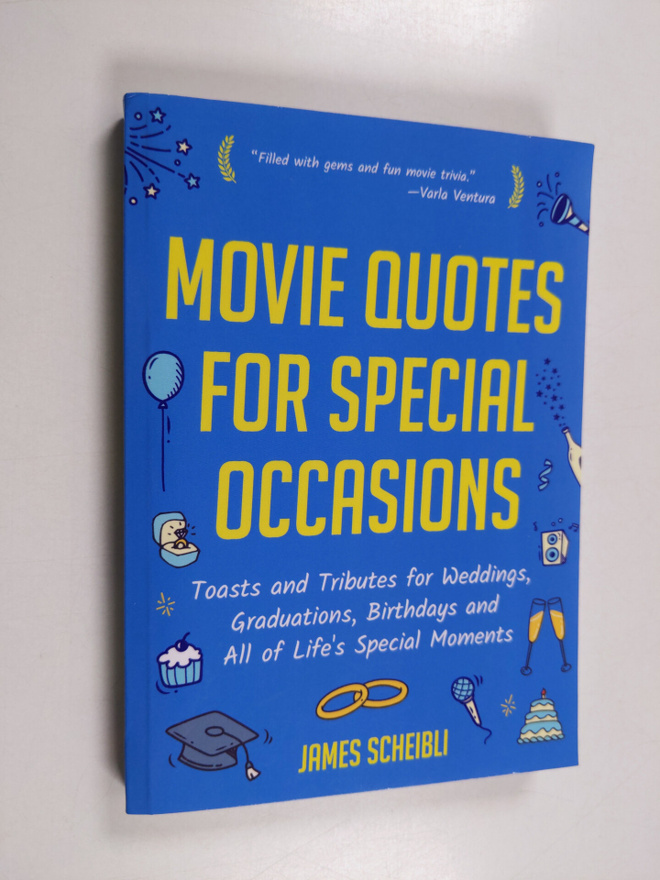 James Scheibli : Movie Quotes for Special Occasions - Toa...