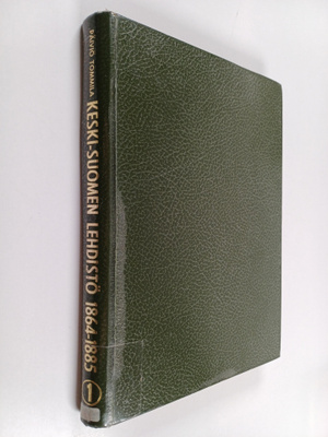 Päiviö Tommila : Keski-Suomen lehdistö 1 : 1864-1885