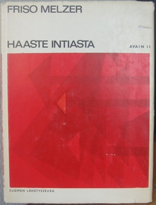 Friso Melzer: Haaste Intiasta. Suomen lähetysseura 1966.