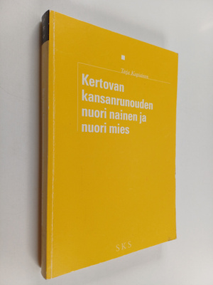 Tarja Kupiainen : Kertovan kansanrunouden nuori nainen ja...