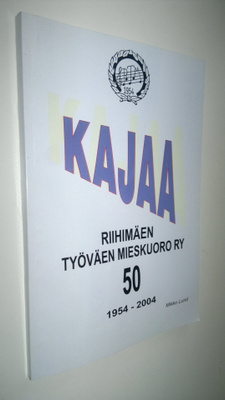 Mikko Lund : Kajaa - Riihimäen työväen mieskuoro ry 50 vu...