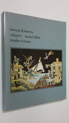 Stephen B. Oates : Portrait of America - vol. 1 : from th...