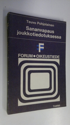 Teuvo Pohjolainen : Sananvapaus joukkotiedotuksessa : jou...