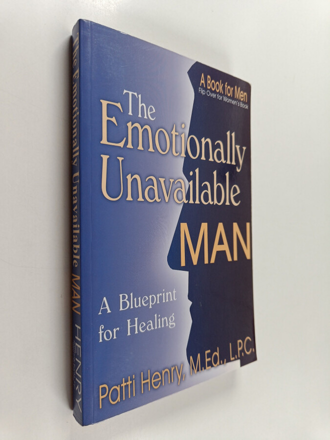 Patti Henry : The Emotionally Unavailable Man - A Bluepri...