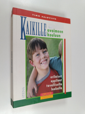 Timo Saloviita : Kaikille avoimeen kouluun : erilaiset op...