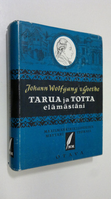 Johann Wolfgang von Goethe : Valitut teokset 3, Tarua ja ...