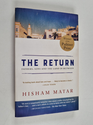 Hisham Matar : The Return - Fathers, Sons and the Land in...