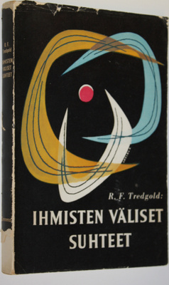 R. F. Tredgold : Ihmisten väliset suhteet : henkilösuhtei...