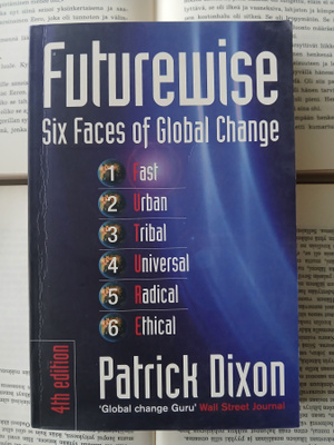 Patrick Dixon - Futurewise: The Six Faces of Global Change