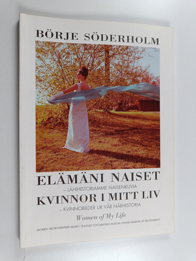 Börje Söderholm : Elämäni naiset : lähihistorian naisenku...