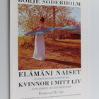 Börje Söderholm : Elämäni naiset : lähihistorian naisenku... - pikkukuva 1