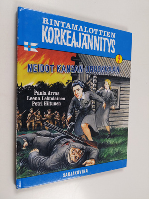 Petri Hiltunen : Neidot kansan urhokkaan : rintamalottien...