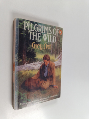 Grey Owl : Pilgrims of the Wild