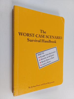 David Borgenicht ym. : The Worst-Case Scenario Survival H...