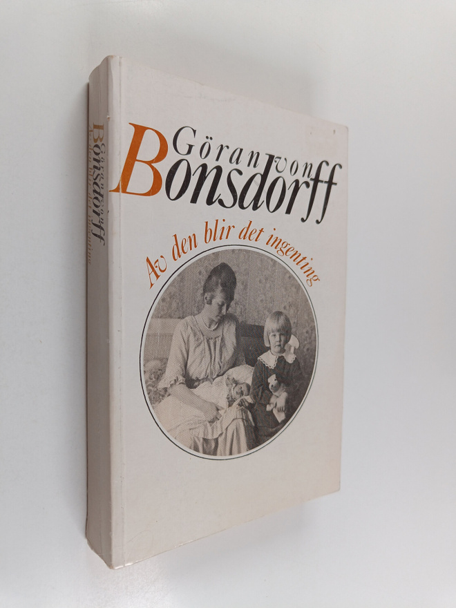 Göran von Bonsdorff : Av den blir det ingenting : mitt li...