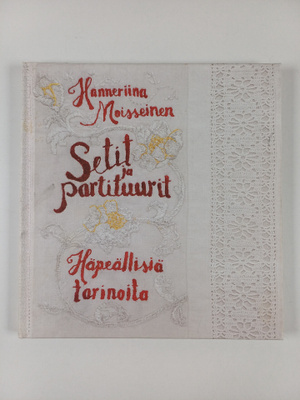 Hanneriina Moisseinen : Setit ja partituurit : häpeällisi...