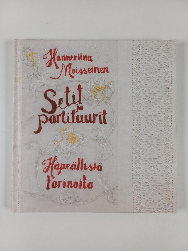 Hanneriina Moisseinen : Setit ja partituurit : häpeällisi...
