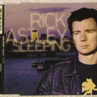 Rick Astley • Sleeping CD Maxi-Single - pikkukuva 1
