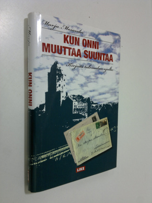 Marja Mosander : Kun onni muuttaa suuntaa : kirjeitä talv...