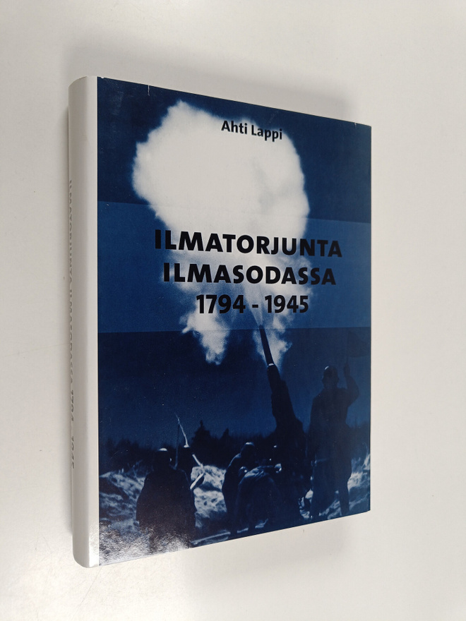 Ahti Lappi : Ilmatorjunta ilmasodassa 1794-1945