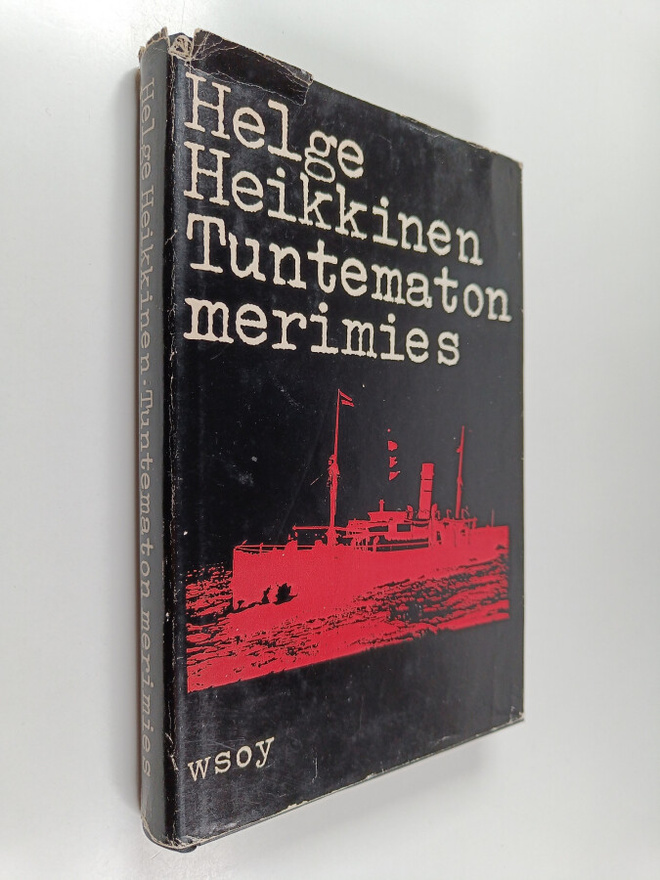 Helge Heikkinen : Tuntematon merimies : Suomen kauppalaiv...