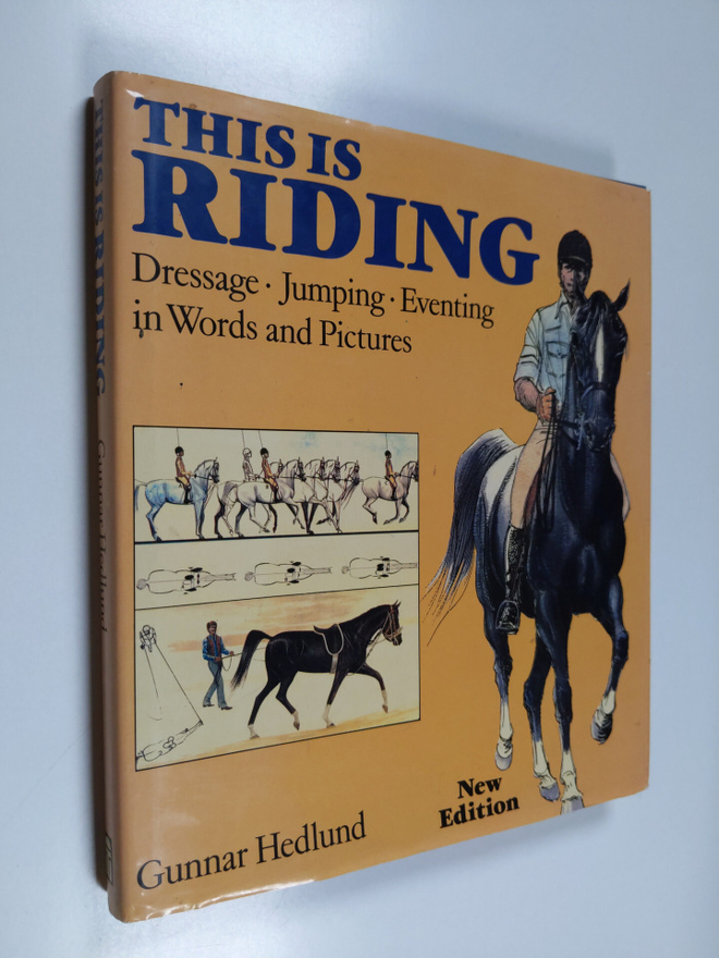 Gunnar Hedlund : This is riding : dressage, jumping, even...