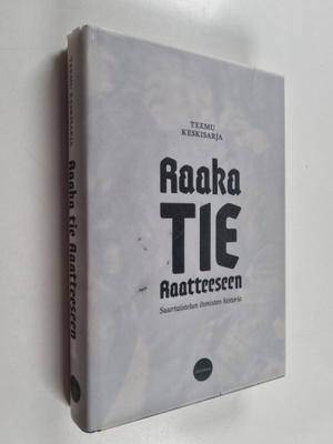 Teemu Keskisarja : Raaka tie Raatteeseen : suurtaistelun ...