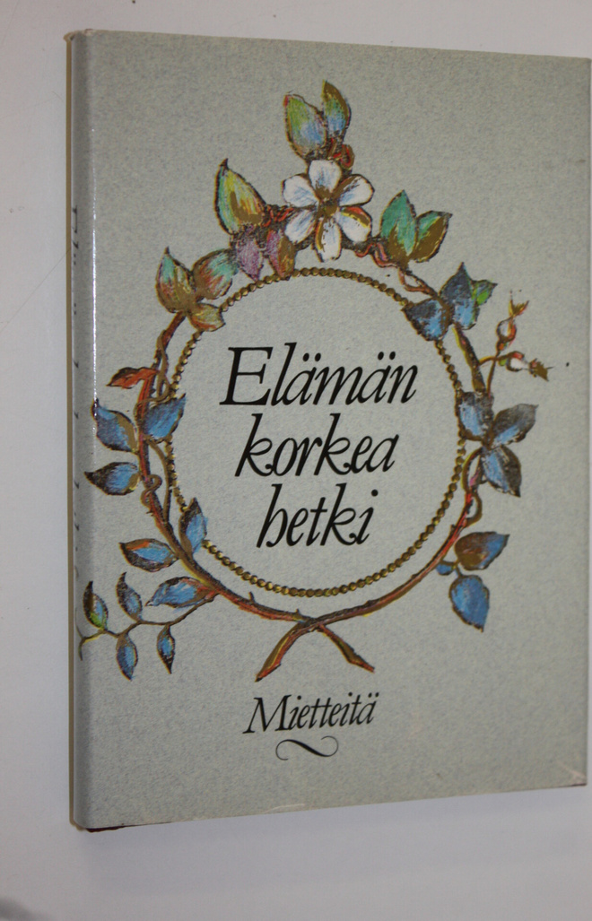 Salme (toim.) Saure : Elämän korkea hetki : mietteitä