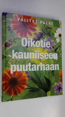 Sinikka Neuvonen : Oikotie kauniiseen puutarhaan