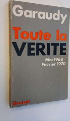 Roger Garaudy : Toute la Verite - Mai 1968 - Fevrier 1970