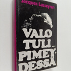 Jacques Lusseyran : Valo tuli pimeydessä - pikkukuva 1