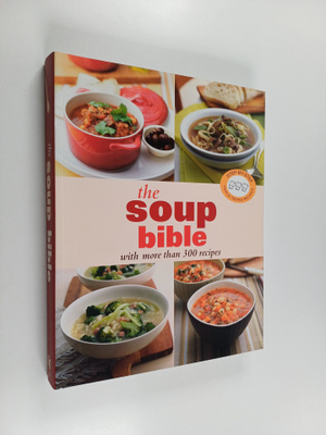 Justine Harding : The Soup Bible - With More Than 300 Rec...