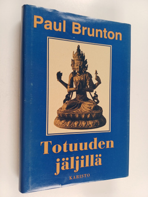Paul Brunton : Totuuden jäljillä
