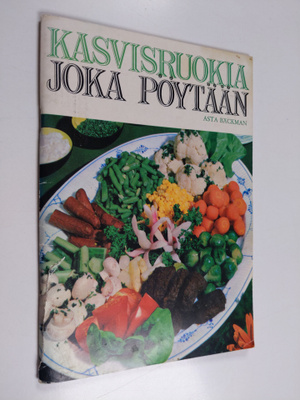 Asta Bäckman : Kasvisruokia joka pöytään