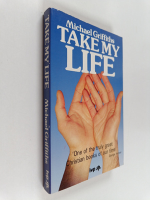 Michael Griffiths : Take My Life
