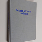 Mirja (toim.) Hakko : Naiset kertovat sodasta - pikkukuva 1