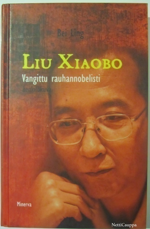 Bei Ling • Liu Xiaobo • Vangittu rauhannobelisti