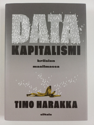 Timo Harakka : Datakapitalismi kriisien maailmassa