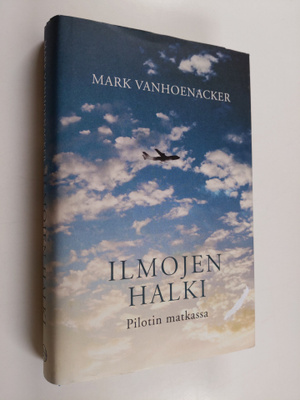 Mark Vanhoenacker : Ilmojen halki : pilotin matkassa