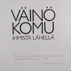 Väinö Komu : Väinö Komu : Ihmistä lähellä (signeerattu, t... - pikkukuva 3