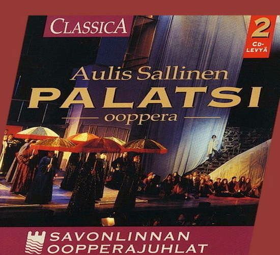 Aulis Sallinen - Palatsi-ooppera (2CD) Savonlinna 1995