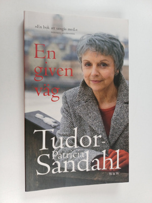 Patricia Tudor-Sandahl : En given väg