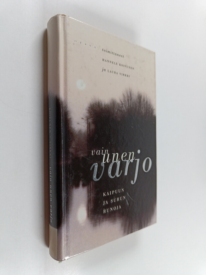 Vain unen varjo : kaipuun ja surun runoja