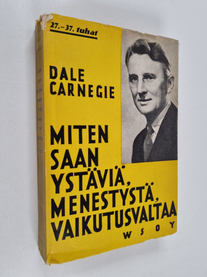 Dale Carnegie : Miten saan ystäviä, menestystä, vaikutusv...