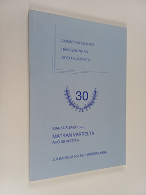 Matkan varrelta : AHO 30 vuotta