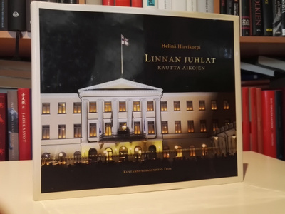Linnan juhlat kautta aikojen - Helinä Hirvikorpi - 1.p.