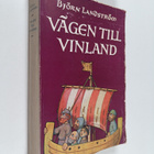 Björn Landström : Vägen till Vinland - pikkukuva 1